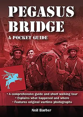 Pegasus Bridge: Kieszonkowy przewodnik po II wojnie światowej - Pegasus Bridge: A Ww2 Pocket Guide