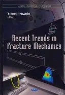 Najnowsze trendy w mechanice pękania - Recent Trends in Fracture Mechanics