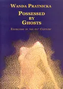 Opętani przez duchy - Egzorcyzmy w XXI wieku