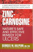 Cynk-karnozyna: Bezpieczne i skuteczne lekarstwo natury na wrzody - Zinc-Carnosine: Nature's Safe and Effective Remedy for Ulcers