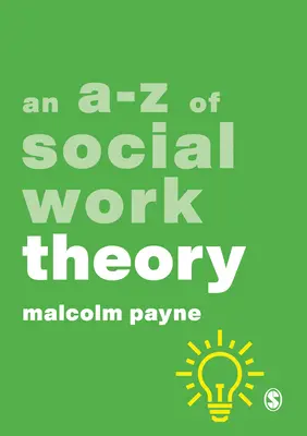 Teoria pracy socjalnej od zera - An A-Z of Social Work Theory