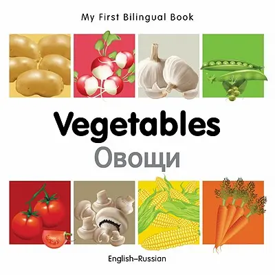 Moja pierwsza dwujęzyczna książka - warzywa (angielski-rosyjski) - My First Bilingual Book-Vegetables (English-Russian)