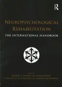 Rehabilitacja neuropsychologiczna: Międzynarodowy podręcznik - Neuropsychological Rehabilitation: The International Handbook