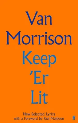 Keep 'er Lit: New Selected Lyrics