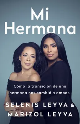 Mi Hermana: Cmo La Transicin de Una Hermana Nos Cambi a Ambas