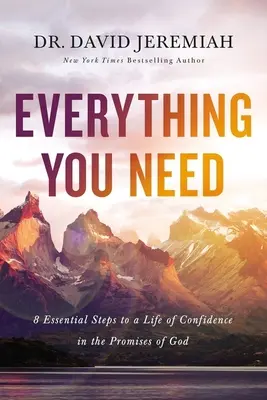 Wszystko, czego potrzebujesz: 8 podstawowych kroków do życia w zaufaniu do Bożych obietnic - Everything You Need: 8 Essential Steps to a Life of Confidence in the Promises of God