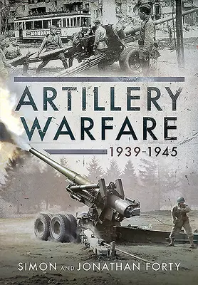 Wojna artyleryjska 1939-1945 - Artillery Warfare, 1939-1945