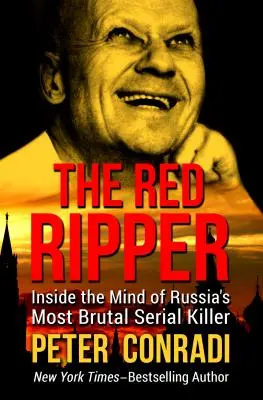 Czerwony Rozpruwacz: Wnętrze umysłu najbardziej brutalnego seryjnego mordercy w Rosji - The Red Ripper: Inside the Mind of Russia's Most Brutal Serial Killer