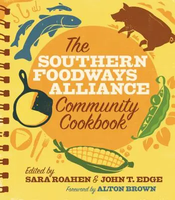Książka kucharska społeczności Southern Foodways Alliance - The Southern Foodways Alliance Community Cookbook