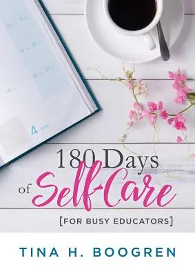 180 dni dbania o siebie dla zapracowanych nauczycieli: (36-tygodniowy plan taniej samoopieki dla nauczycieli i wychowawców) - 180 Days of Self-Care for Busy Educators: (A 36-Week Plan of Low-Cost Self-Care for Teachers and Educators)