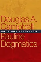 Dogmatyka Pawłowa: Triumf Bożej miłości - Pauline Dogmatics: The Triumph of God's Love