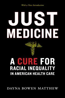 Sprawiedliwa medycyna: Lekarstwo na nierówności rasowe w amerykańskiej służbie zdrowia - Just Medicine: A Cure for Racial Inequality in American Health Care