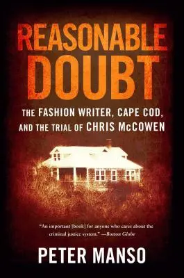 Reasonable Doubt: Pisarz mody, Cape Cod i proces Chrisa McCowena - Reasonable Doubt: The Fashion Writer, Cape Cod, and the Trial of Chris McCowen