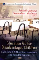 Pomoc edukacyjna dla dzieci w niekorzystnej sytuacji - formuły przydziału i reautoryzacja tytułu I-A ESEA - Education Aid for Disadvantaged Children - ESEA Title I-A Allocation Formulas & Reauthorization