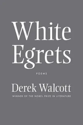 White Egrets: Wiersze - White Egrets: Poems