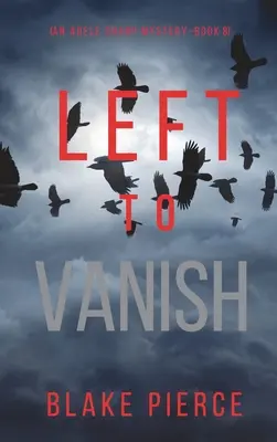 Left to Vanish (Tajemnica Adele Sharp - ósma książka) - Left to Vanish (An Adele Sharp Mystery-Book Eight)