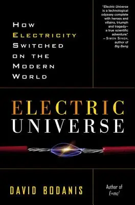 Elektryczny wszechświat: Jak elektryczność zmieniła współczesny świat - Electric Universe: How Electricity Switched on the Modern World