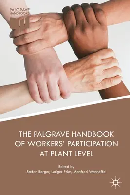 The Palgrave Handbook of Workers' Participation at Plant Level (Podręcznik uczestnictwa pracowników na poziomie zakładu) - The Palgrave Handbook of Workers' Participation at Plant Level