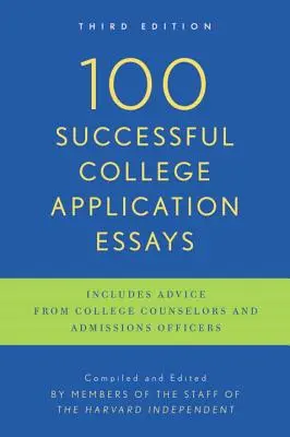 100 udanych esejów aplikacyjnych na studia: Wydanie trzecie - 100 Successful College Application Essays: Third Edition