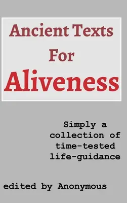 Starożytne teksty na rzecz aliveness - wydanie pierwsze - Ancient Texts For Aliveness - First Edition