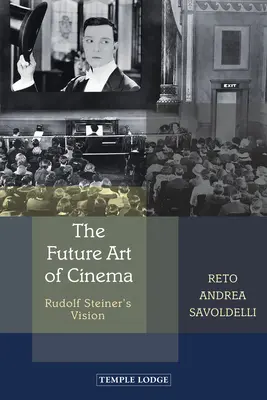 Przyszła sztuka kina: Wizja Rudolfa Steinera - The Future Art of Cinema: Rudolf Steiner's Vision