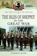 Wyspa Sheppey w Wielkiej Wojnie - Isle of Sheppey in the Great War