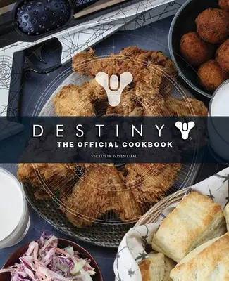 Przeznaczenie: Oficjalna książka kucharska - Destiny: The Official Cookbook