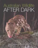 Australijska dzika przyroda po zmroku - Australian Wildlife After Dark