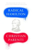 Radykalny Hamilton: Ekonomiczne lekcje od niezrozumianego założyciela - Radical Hamilton: Economic Lessons from a Misunderstood Founder