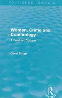 Kobiety, przestępczość i kryminologia - krytyka feministyczna - Women, Crime and Criminology - A Feminist Critique