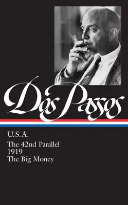 John Dos Passos: U.S.A. (LOA #85) - 42 równoleżnik / 1919 / Wielkie pieniądze - John Dos Passos: U.S.A. (LOA #85) - The 42nd Parallel / 1919 / The Big Money