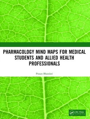 Farmakologiczne mapy myśli dla studentów medycyny i pracowników służby zdrowia - Pharmacology Mind Maps for Medical Students and Allied Health Professionals