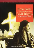 Rosa Parks i jej protest na rzecz praw obywatelskich: 1 grudnia 1955 r. - Rosa Parks and Her Protest for Civil Rights: 1 December 1955