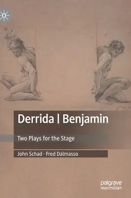 Derrida - Benjamin: dwie sztuki dla sceny - Derrida - Benjamin: Two Plays for the Stage