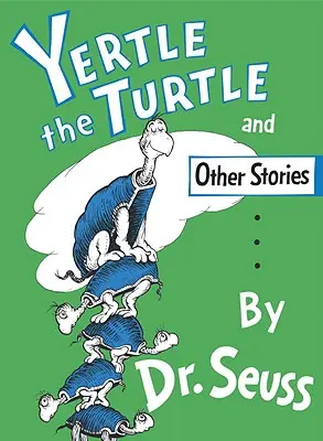 Żółw Yertle i inne opowieści - Yertle the Turtle and Other Stories