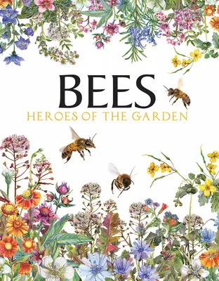 Pszczoły: bohaterowie ogrodu - Bees: Heroes of the Garden