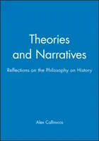 Teorie i narracje - refleksje nad filozofią historii - Theories and Narratives - Reflections on the Philosophy on History