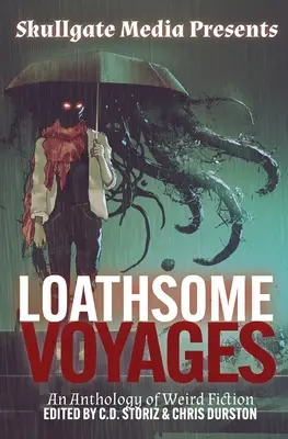 Wstrętne podróże: Antologia dziwnej fantastyki - Loathsome Voyages: An Anthology of Weird Fiction