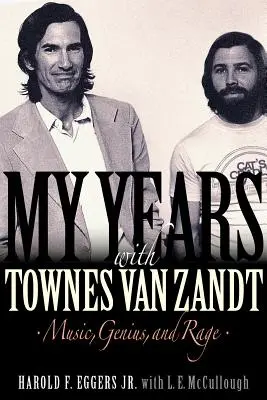 Moje lata z Townesem Van Zandtem: Muzyka, geniusz i wściekłość - My Years with Townes Van Zandt: Music, Genius and Rage