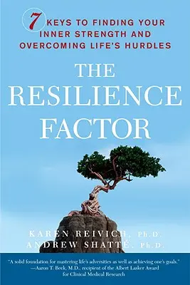 The Resilience Factor: 7 kluczy do odnalezienia wewnętrznej siły i pokonania życiowych przeszkód - The Resilience Factor: 7 Keys to Finding Your Inner Strength and Overcoming Life's Hurdles