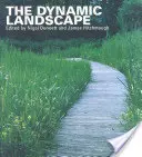 Dynamiczny krajobraz: Projektowanie, ekologia i zarządzanie naturalistycznymi nasadzeniami miejskimi - The Dynamic Landscape: Design, Ecology and Management of Naturalistic Urban Planting