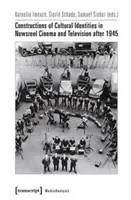 Konstrukcje tożsamości kulturowej w kronikach filmowych i telewizyjnych po 1945 roku - Constructions of Cultural Identities in Newsreel Cinema and Television After 1945