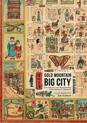 Gold Mountain, Big City: Ilustrowana mapa Chinatown w San Francisco autorstwa Kena Cathcarta z 1947 roku - Gold Mountain, Big City: Ken Cathcart's 1947 Illustrated Map of San Francisco's Chinatown