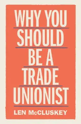 Dlaczego powinieneś być związkowcem - Why You Should Be a Trade Unionist
