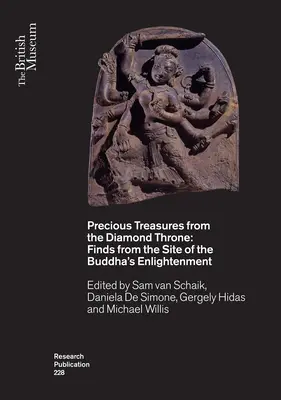 Drogocenne skarby z Diamentowego Tronu: Znaleziska z miejsca oświecenia Buddy - Precious Treasures from the Diamond Throne: Finds from the Site of the Buddha's Enlightenment