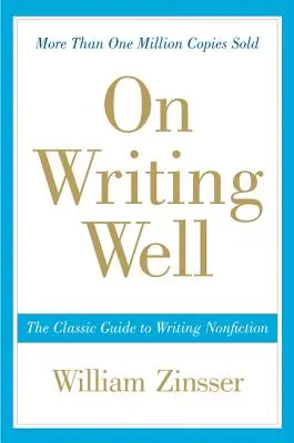 O dobrym pisaniu: Klasyczny przewodnik po pisaniu literatury faktu - On Writing Well: The Classic Guide to Writing Nonfiction