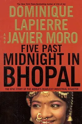 Pięć po północy w Bhopalu: Epicka historia najbardziej śmiercionośnej katastrofy przemysłowej na świecie - Five Past Midnight in Bhopal: The Epic Story of the World's Deadliest Industrial Disaster