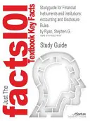 Studyguide for Financial Instruments and Institutions: Zasady rachunkowości i ujawniania informacji autorstwa Ryan, Stephen G. - Studyguide for Financial Instruments and Institutions: Accounting and Disclosure Rules by Ryan, Stephen G.