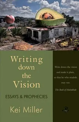 Zapisywanie wizji: Eseje i proroctwa - Writing Down the Vision: Essays & Prophecies