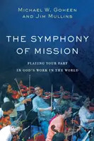 Symfonia misji: Odgrywanie swojej roli w Bożym dziele na świecie - The Symphony of Mission: Playing Your Part in God's Work in the World